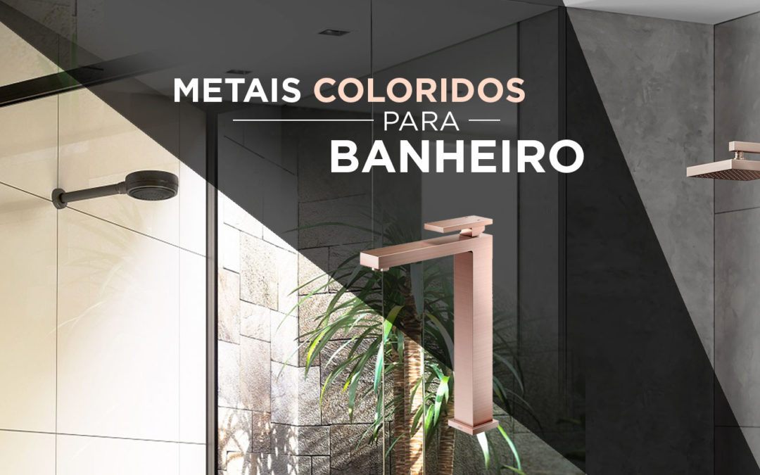 Metais coloridos para banheiro: se ligue nessa tendência